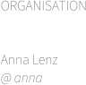 ORGANISATION        Anna Lenz @ anna